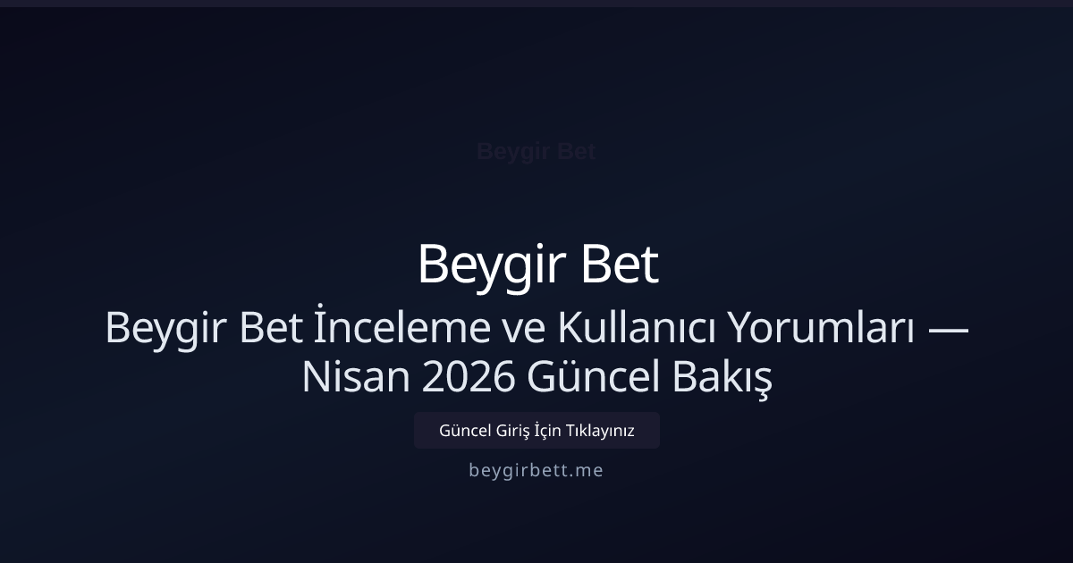 Beygir Bet İnceleme ve Kullanıcı Yorumları — Bakış