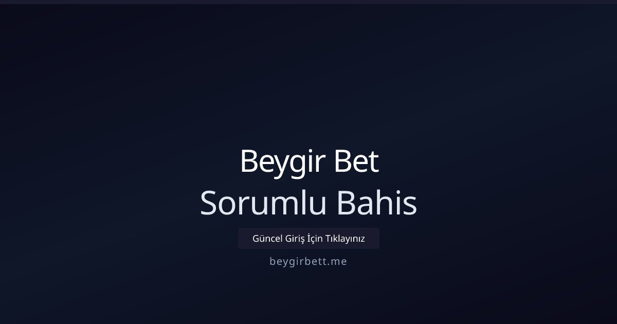 Beygir Bet Sorumlu Bahis